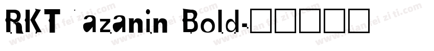 RKTNazanin Bold字体转换